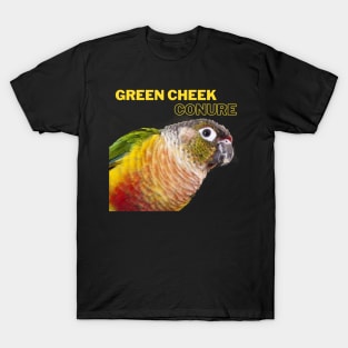 green cheeck conure parrot lover quote T-Shirt